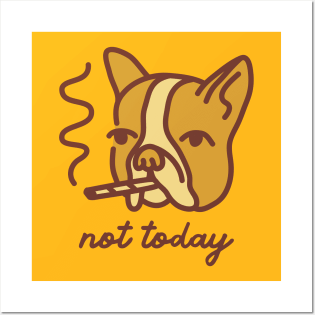 Not Today Wall Art by HouseofLathia